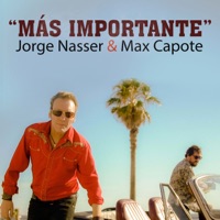 Más Importante - Single - Jorge Nasser & Max Capote
