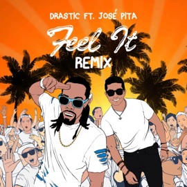 Feel It (feat. José Pita) [Remix] Drastic