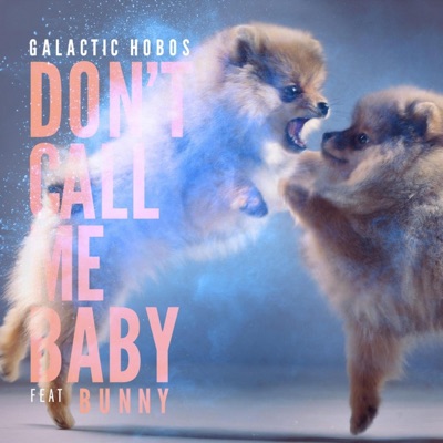 Don't Call Me Baby (feat. Bunny) - Single