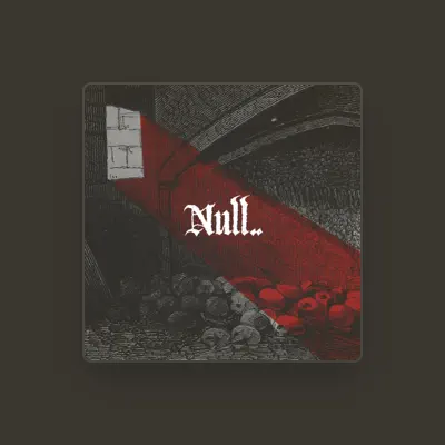 Listen to Null, watch music videos, read bio, see tour dates & more!