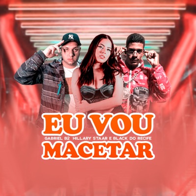 Eu Vou Macetar - Single