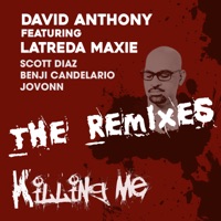Killing Me Remixes (feat. Latreda Maxie) - Single - David Anthony