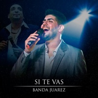 Si Te Vas - Single - Banda Juarez