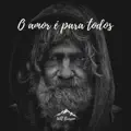 O AMOR É PARA TODOS