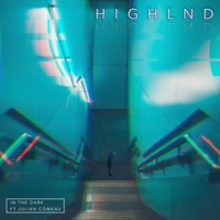 In the Dark (feat. Julian Comeau) - Single - Highlnd