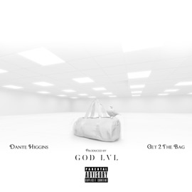 Get 2 the Bag Dante Higgins