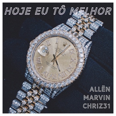 Hoje Eu Tô Melhor (feat. Marvin & ALLËN) - Single