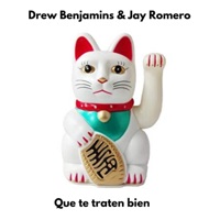 Que Te Traten Bien - Single - Drew Benjamin$ & Jay Romero