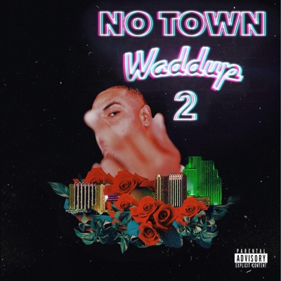 No Town Waddup 2
