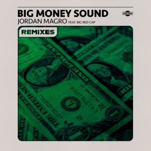 Big Money Sound (feat. Bigredcap) [Needs No Sleep Remix]