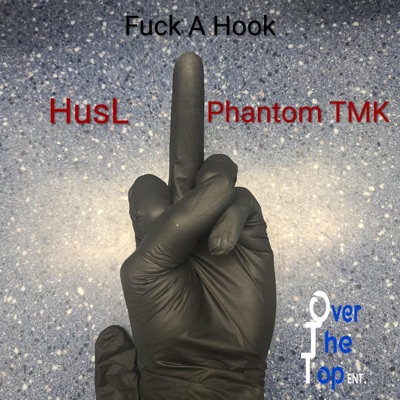 Fuck a Hook (feat. PhantomTheMicrophoneKillah) - Single
