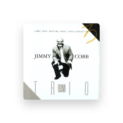 Escucha a Jimmy Cobb Trio, mira vídeos musicales, lee la biografía, consulta fechas de giras y mucho más.