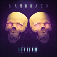 Let It Rip - Single - Mandrazo