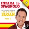 Impara Lo Spagnolo Con John Peter Sloan. Paso 1: Impara lo spagnolo con John Peter Sloan - John Peter Sloan