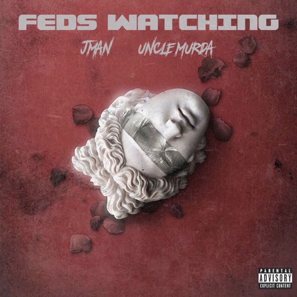 Feds Watching (feat. Uncle Murda) - Single - Jman