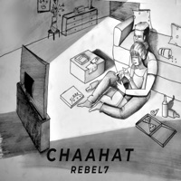 Chaahat - Single - Rebel 7