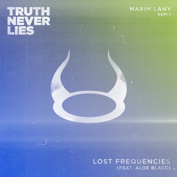 Truth Never Lies (feat. Aloe Blacc) [Maxim Lany Remix] - Single - Lost Frequencies