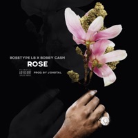 Rose (feat. Bobby Cash) - Single - Bosstype LB