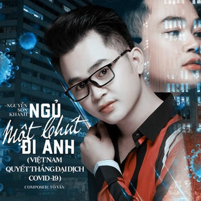 Ngủ Một Chút Đi Anh - Quyết Thắng Đại Dịch - Single