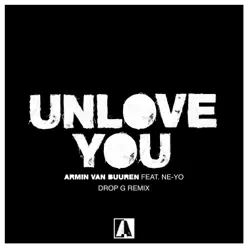 Unlove You (Drop G Remix) [feat. Ne-Yo] [Remixes] - EP - Armin Van Buuren