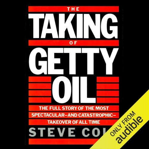The Taking of Getty Oil: The Full Story of the Most Spectacular - and Catastrophic - Takeover of All (Unabridged) cover