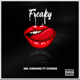 Freaky (feat. Givens) Mr. Kdrumz
