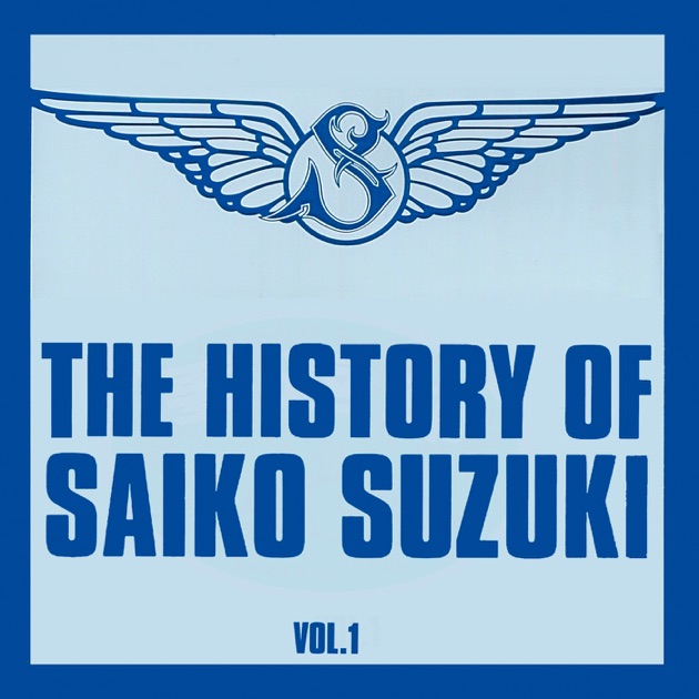 THE HISTORY OF SAIKO SUZUKI, VOL. 1 - 鈴木彩子のアルバム - Apple Music