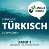 Lernen Sie Türkisch zu sprechen. Band 1.: Lektionen 1-30. Für Anfänger. - LinguaBoost