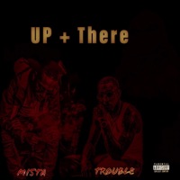 Up There (feat. Trouble) - Single - Mi5ta