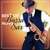 Best of Bossa Nova Sax: Relaxing Instrumental Music