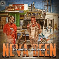 Neva Been (feat. Tmg Spook) - Single - Tee Whitey