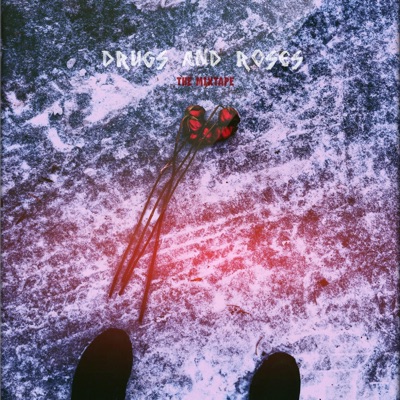 Drugs and Roses the Mixtape