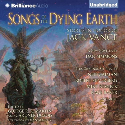 Songs of the Dying Earth: Stories in Honor of Jack Vance (Unabridged) cover