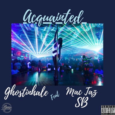 Acquainted (feat. Mac Taz & SB) - Single