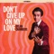 Don’t Give Up On My Love - Dylan Chambers lyrics