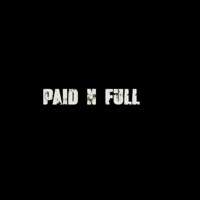 Paid N Full - Single - Slim Slater & Johnny Blaze