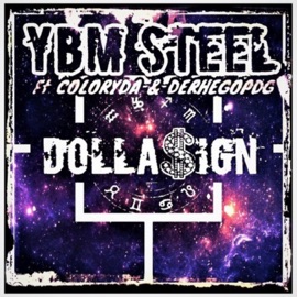 Dolla Sign (feat. Coloryda & Derhegopdg) YBM Steel