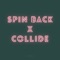 Spin Back X Collide (Remix) artwork