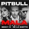 Mala (feat. Becky G. & De La Ghetto) - Pitbull lyrics