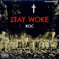 Stay Woke - Single - ROC