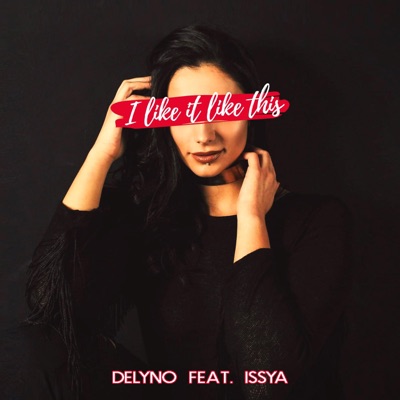 I Like It Like This (feat. Issya) - Single
