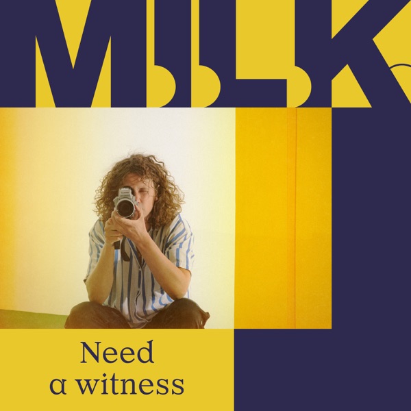 Need A Witness - Single - M.I.L.K.