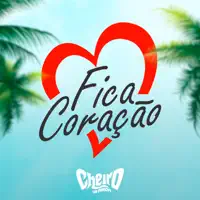 Fica Coração — Cheiro De Amor