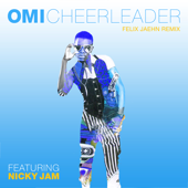 Cheerleader (feat. Nicky Jam) [Felix Jaehn Remix] - Omi