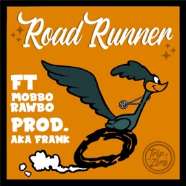 Road Runner (feat. Mobbo Rawbo) Tripz