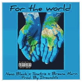 For the World (feat. Sinatris & Breana Marin) Neno Black