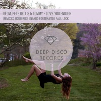 GeoM & Pete Bellis & Tommy - Love You Enough (Paul Lock Remix)