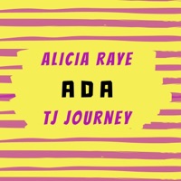 ADA (feat. Tj Journey) - Single - Alicia Raye