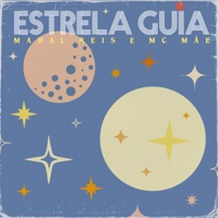 Estrela Guia - Single - Mahal Reis, MC Mãe & Felipe Play
