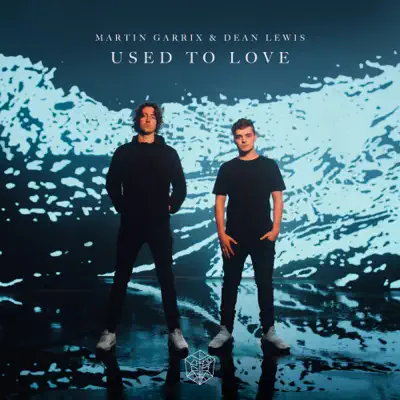 Used To Love - Single - Martin Garrix Used To Love - Single - Martin Garrix